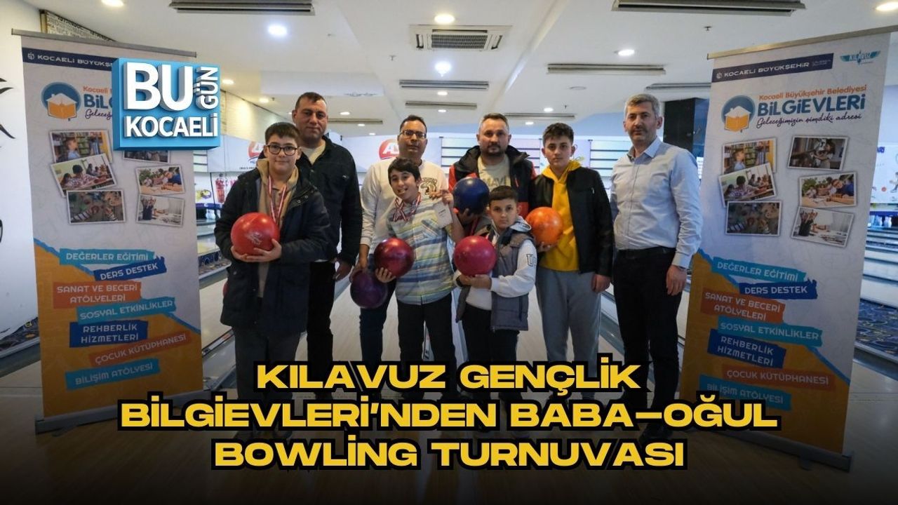 KILAVUZ GENÇLİK BİLGİEVLERİ’NDEN BABA-OĞUL BOWLİNG TURNUVASI
