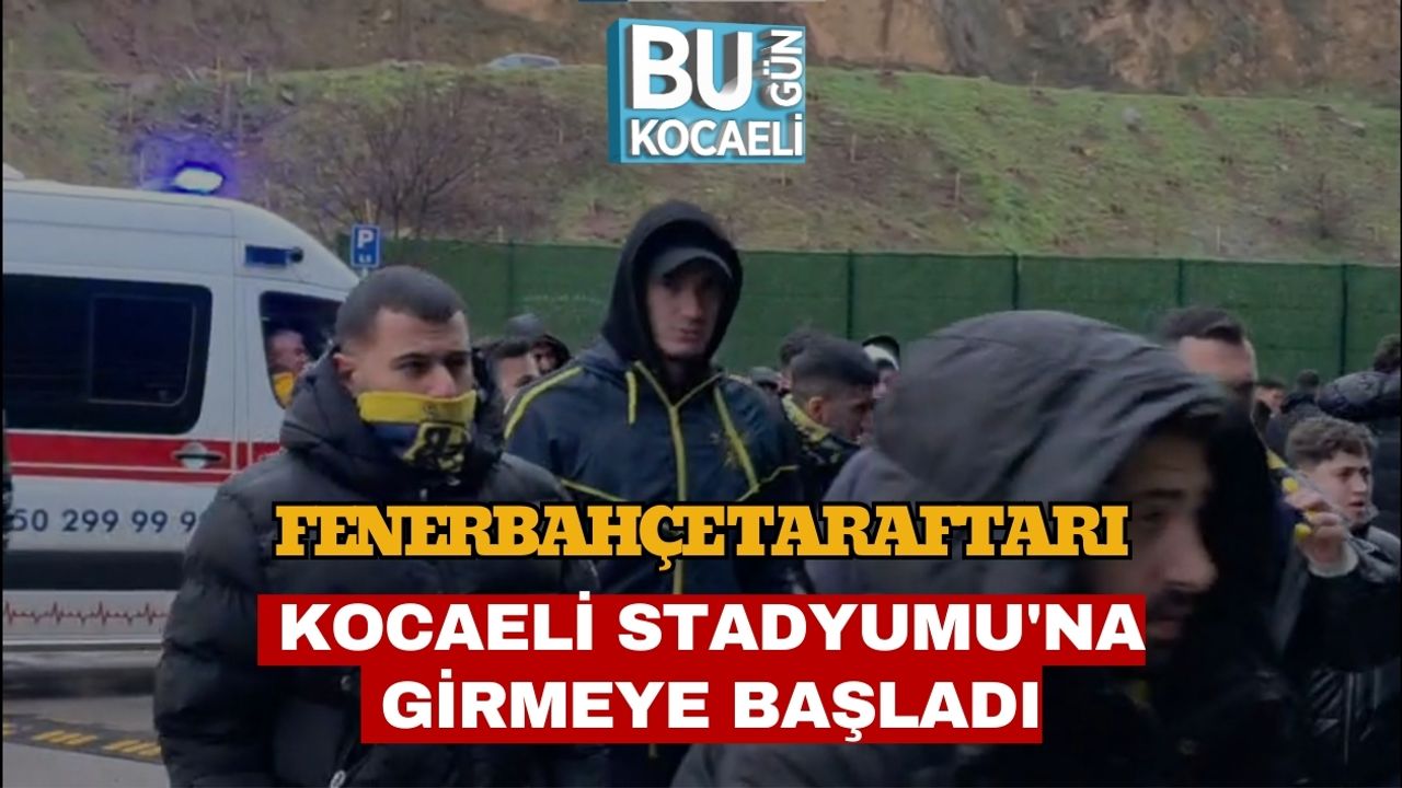 Fenerbahçe Taraftarı Kocaeli Stadyumu'na Girmeye Başladı