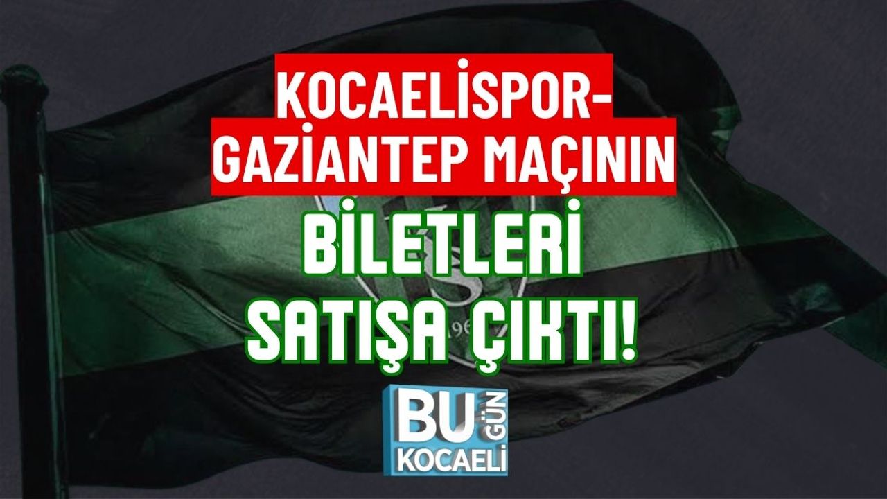 KOCAELİSPOR-GAZİANTEP MAÇININ BİLETLERİ SATIŞA ÇIKTI!