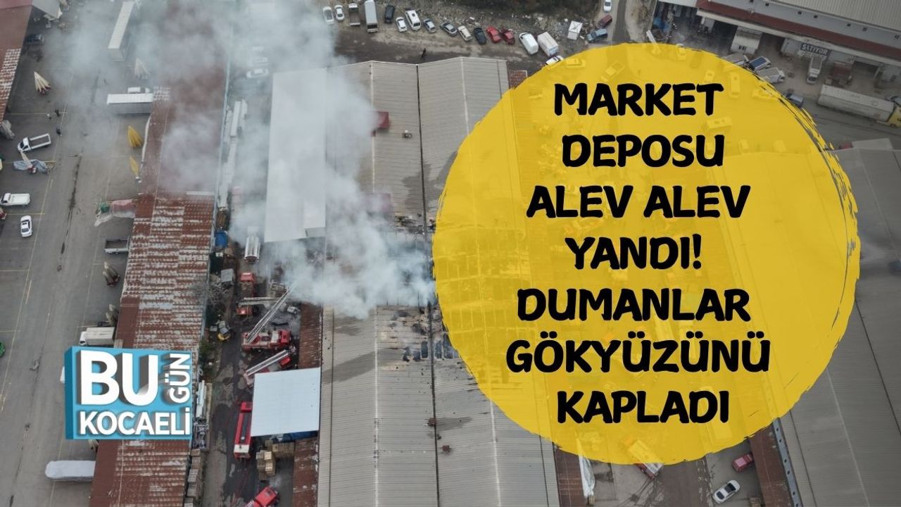 MARKET DEPOSU ALEV ALEV YANDI! DUMANLAR GÖKYÜZÜNÜ KAPLADI