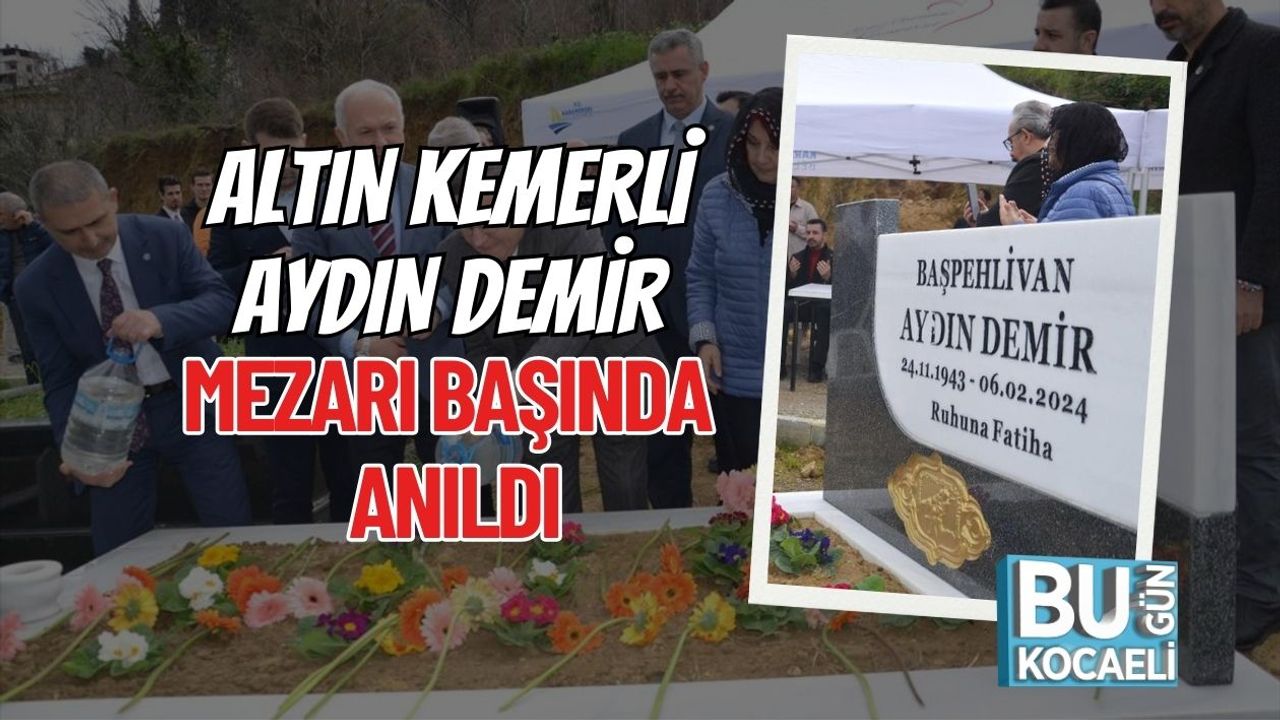 ALTIN KEMERLİ AYDIN DEMİR MEZARI BAŞINDA ANILDI