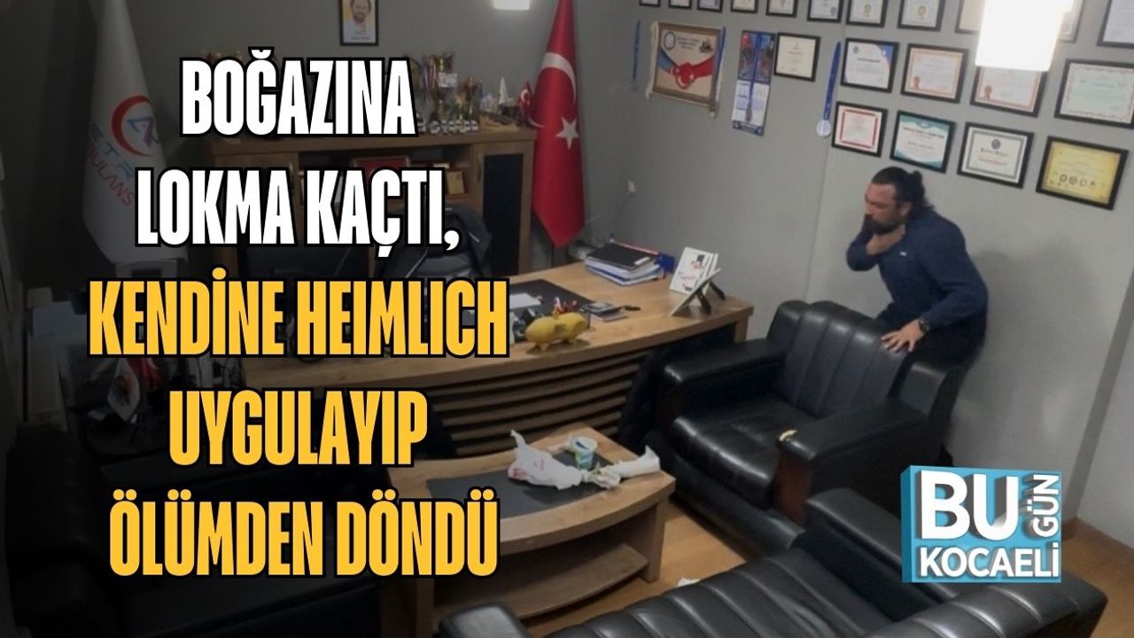 BOĞAZINA LOKMA KAÇTI, KENDİNE HEIMLICH UYGULAYIP ÖLÜMDEN DÖNDÜ