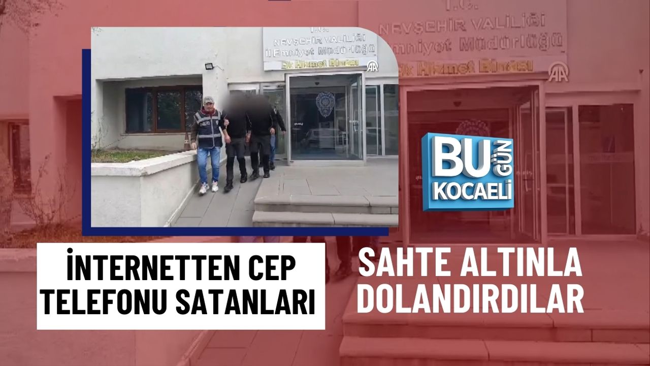 İNTERNETTEN CEP TELEFONU SATANLARI SAHTE ALTINLA DOLANDIRDILAR