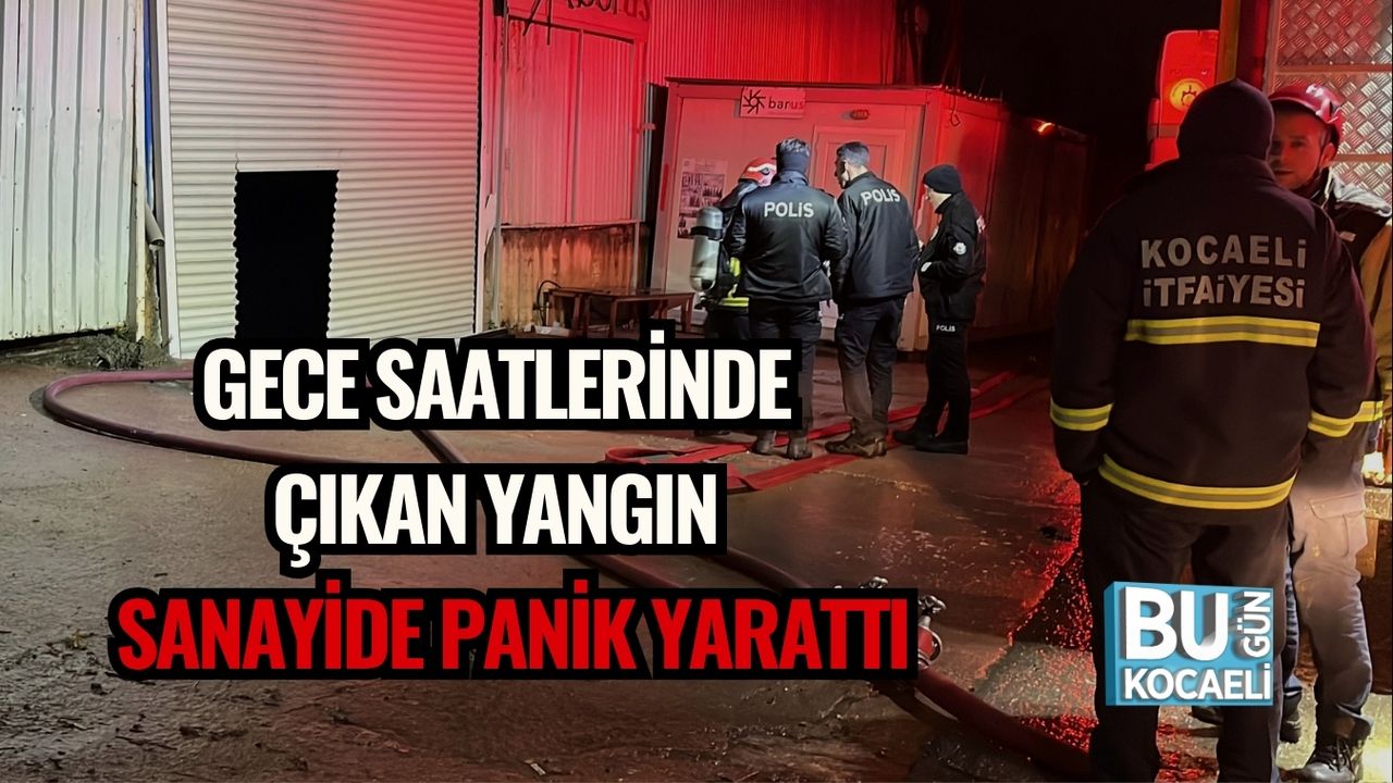 Gece Saatlerinde Çıkan Yangın Sanayide Panik Yarattı