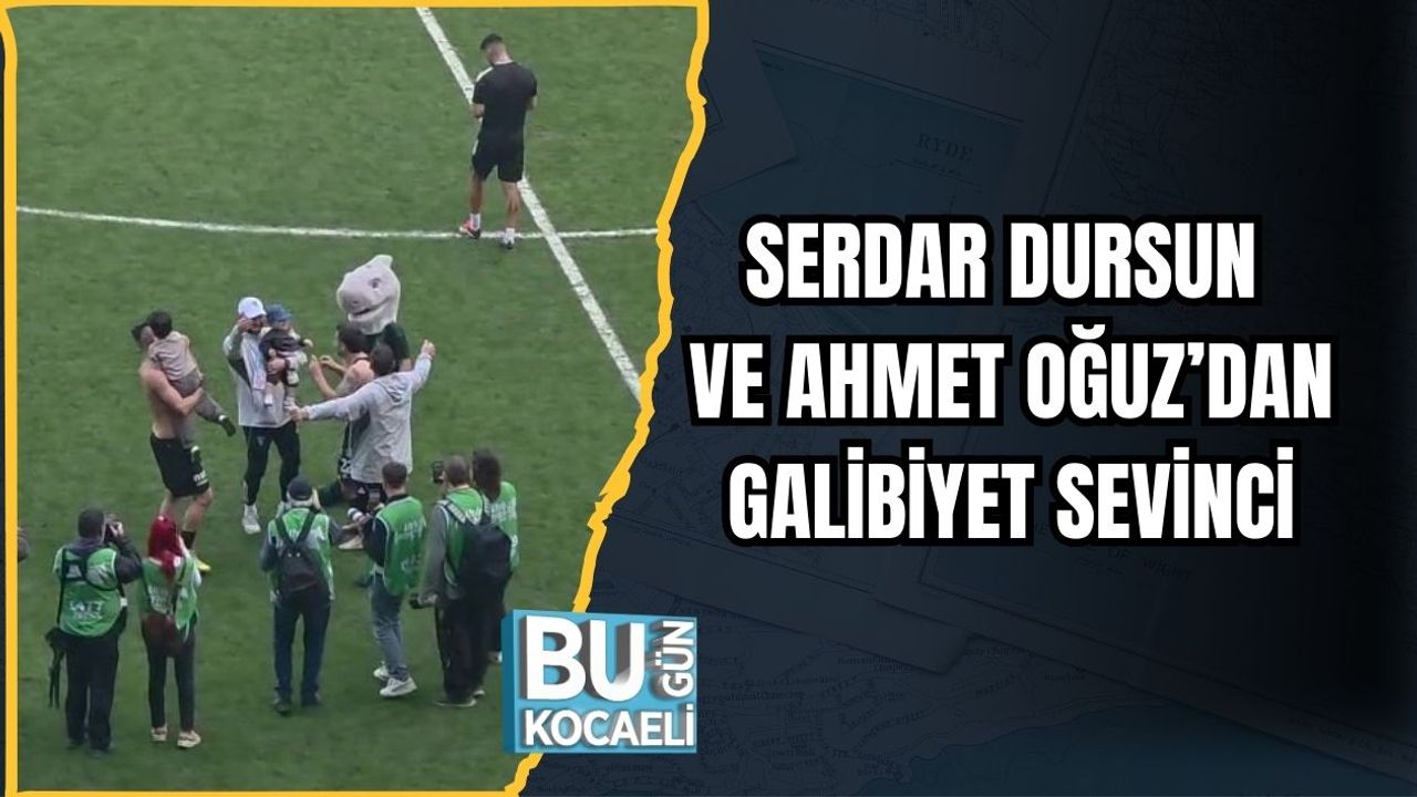 SERDAR DURSUN VE AHMET OĞUZ’DAN GALİBİYET SEVİNCİ