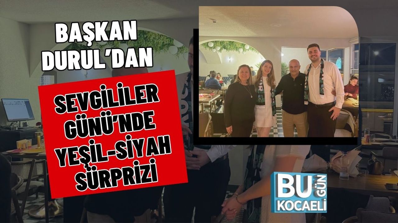 BAŞKAN DURUL’DAN SEVGİLİLER GÜNÜ’NDE YEŞİL-SİYAH SÜRPRİZİ
