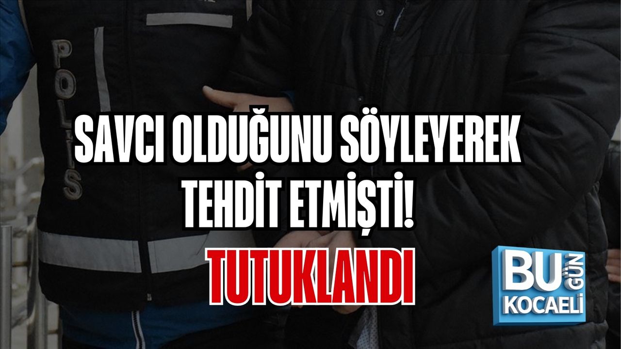 SAVCI OLDUĞUNU SÖYLEYEREK TEHDİT ETMİŞTİ! TUTUKLANDI