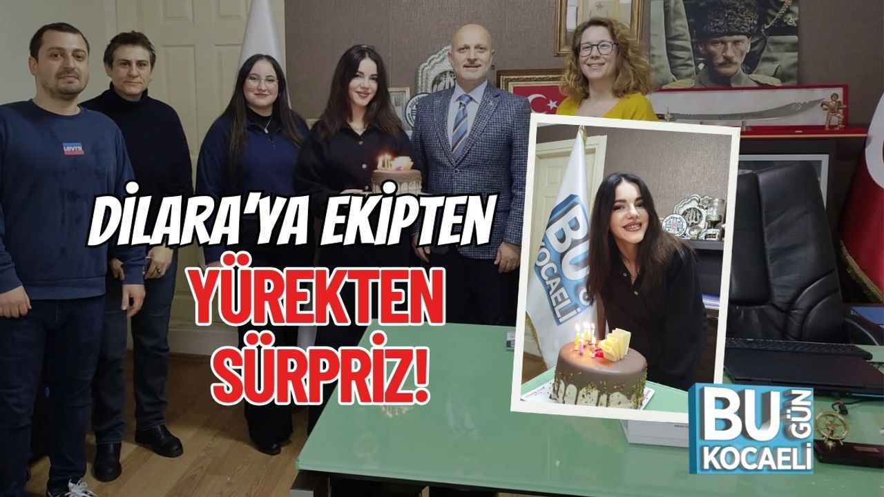 Dilara’ya Ekipten Yürekten Sürpriz!