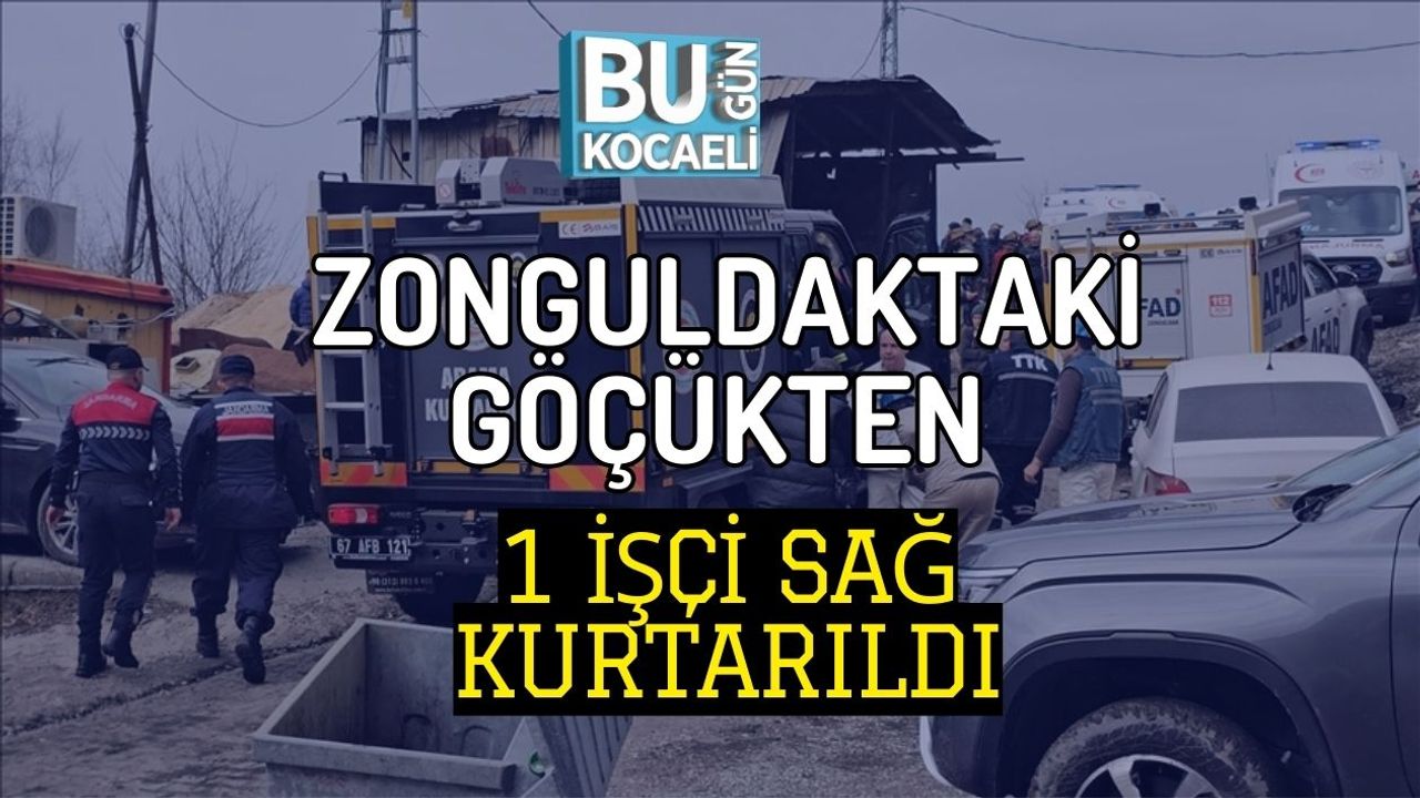 ZONGULDAKTAKİ GÖÇÜKTEN 1 İŞÇİ SAĞ KURTARILDI
