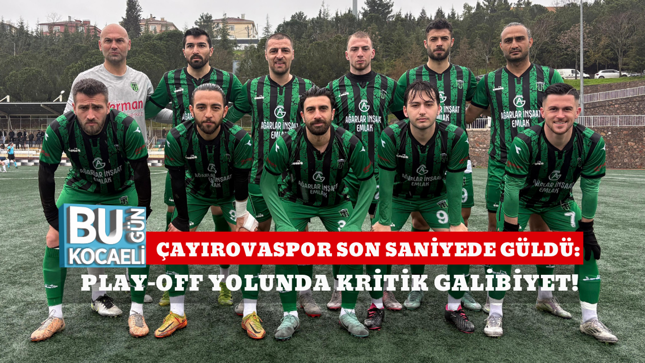 ÇAYIROVASPOR SON SANİYEDE GÜLDÜ: PLAY-OFF YOLUNDA KRİTİK GALİBİYET!