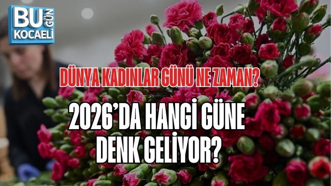 DÜNYA KADINLAR GÜNÜ NE ZAMAN? 2026’DA HANGİ GÜNE DENK GELİYOR?