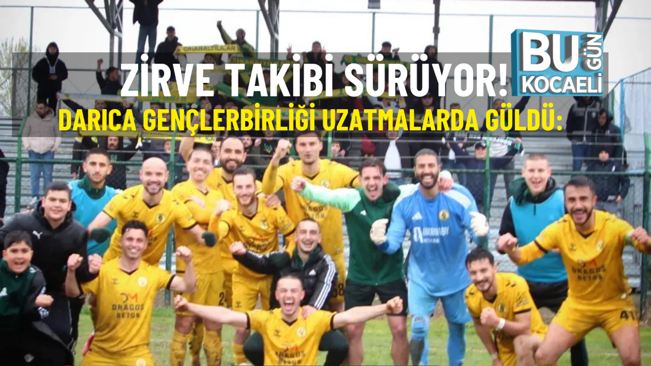 DARICA GENÇLERBİRLİĞİ UZATMALARDA GÜLDÜ: ZİRVE TAKİBİ SÜRÜYOR!