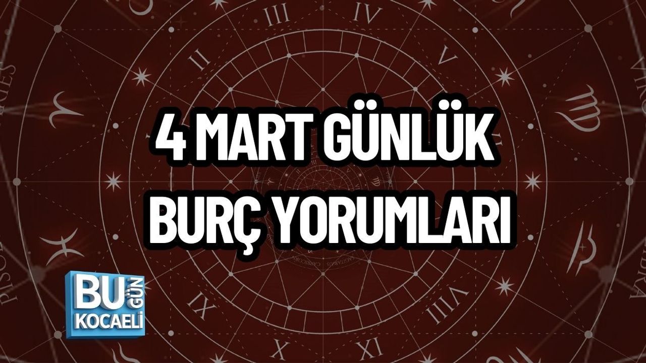 4 MART GÜNLÜK BURÇ YORUMLARI: GÖKYÜZÜNDE HAREKETLİ BİR GÜN SİZİ BEKLİYOR
