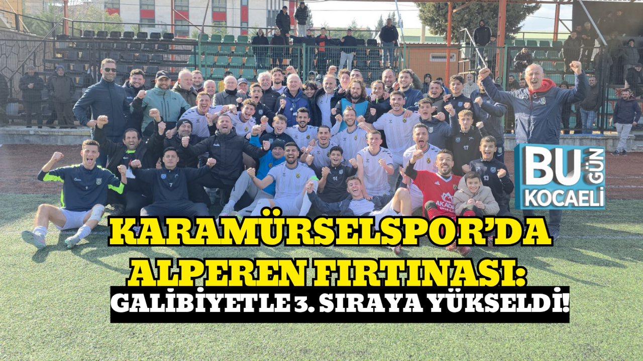 KARAMÜRSELSPOR’DA ALPEREN FIRTINASI: GALİBİYETLE 3. SIRAYA YÜKSELDİ!