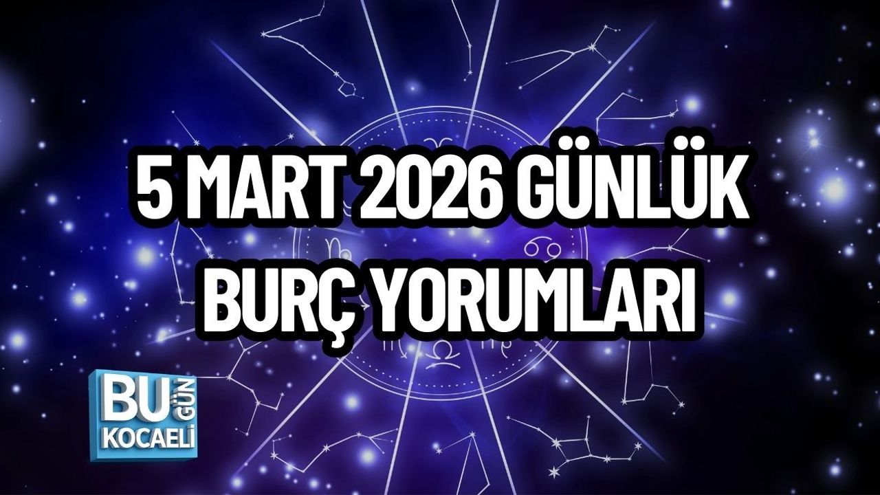 5 MART 2026 GÜNLÜK BURÇ YORUMLARI: GÖKYÜZÜNDE HAREKETLİ BİR GÜN!