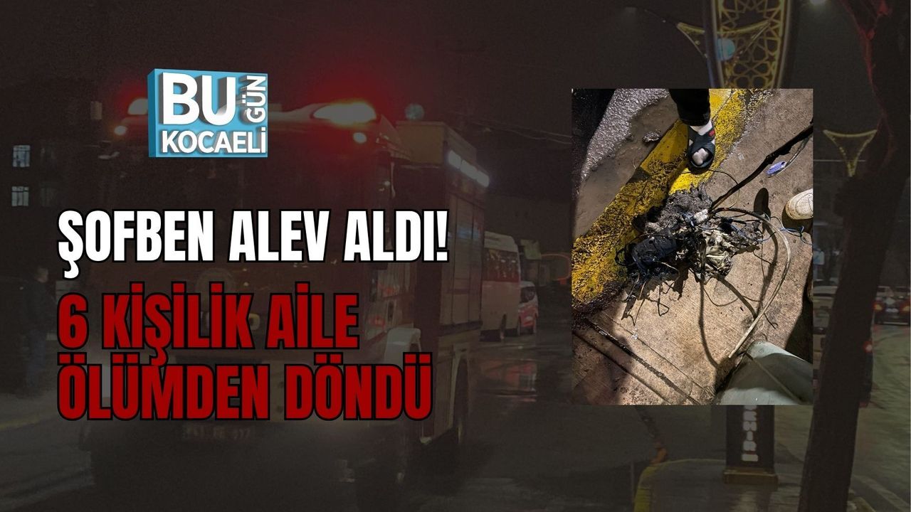 ŞOFBEN ALEV ALDI! 6 KİŞİLİK AİLE ÖLÜMDEN DÖNDÜ