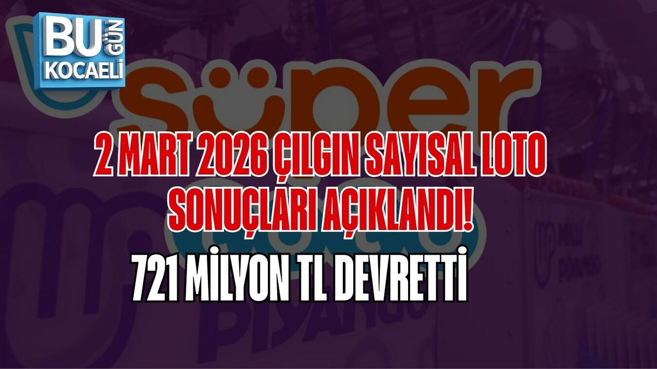 2 MART 2026 ÇILGIN SAYISAL LOTO SONUÇLARI AÇIKLANDI! 721 MİLYON TL DEVRETTİ