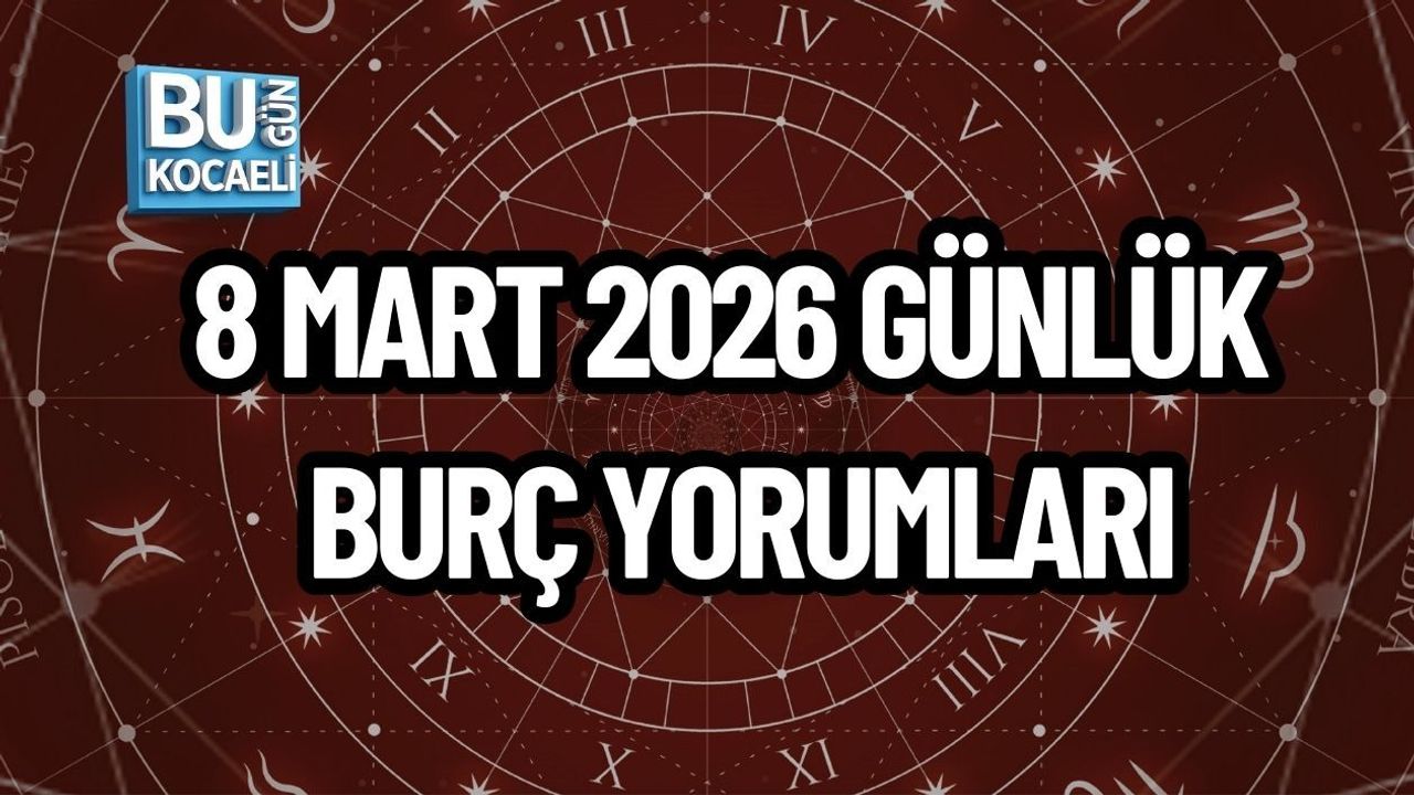 8 MART 2026 GÜNLÜK BURÇ YORUMLARI: BUGÜN GÖKYÜZÜ NELER SÖYLÜYOR?