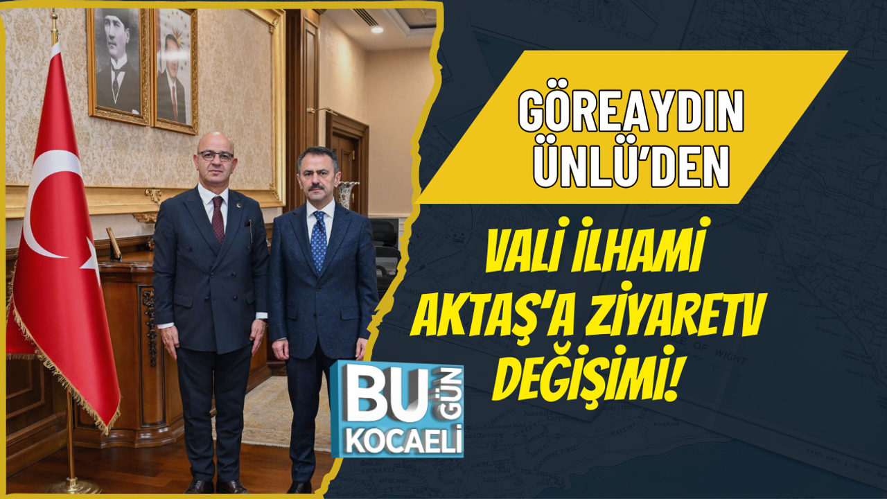 AYDIN ÜNLÜ’DEN VALİ İLHAMİ AKTAŞ’A ZİYARET