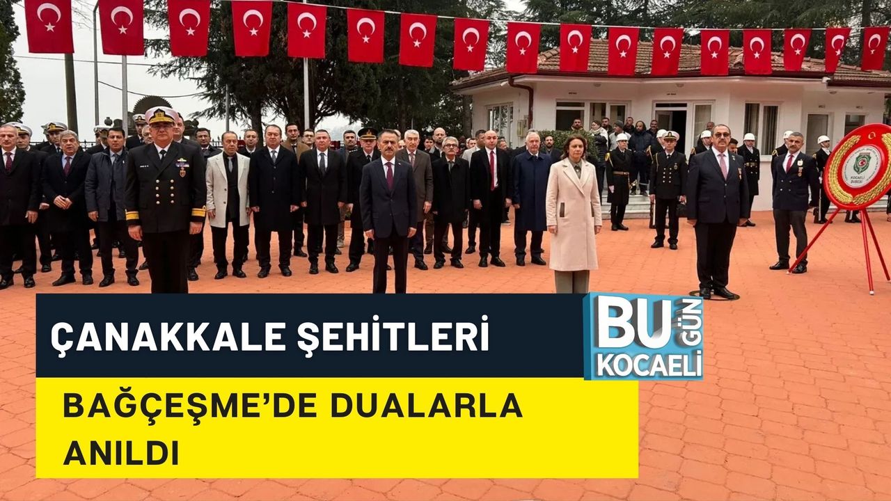 ÇANAKKALE ŞEHİTLERİ BAĞÇEŞME’DE DUALARLA ANILDI
