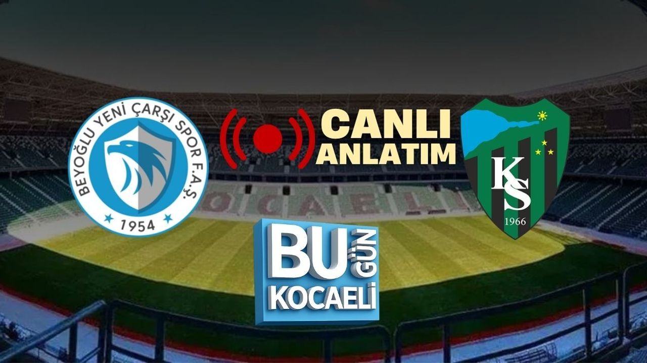 BEYOĞLU YENİ ÇARŞI – KOCAELİSPOR MAÇI CANLI TAKİP