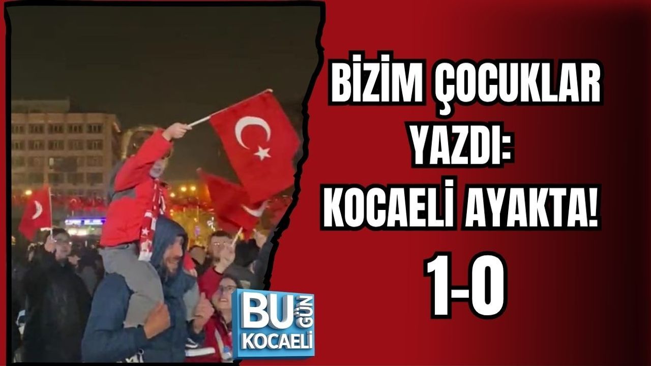 BİZİM ÇOCUKLAR YAZDI: KOCAELİ AYAKTA! 1-0