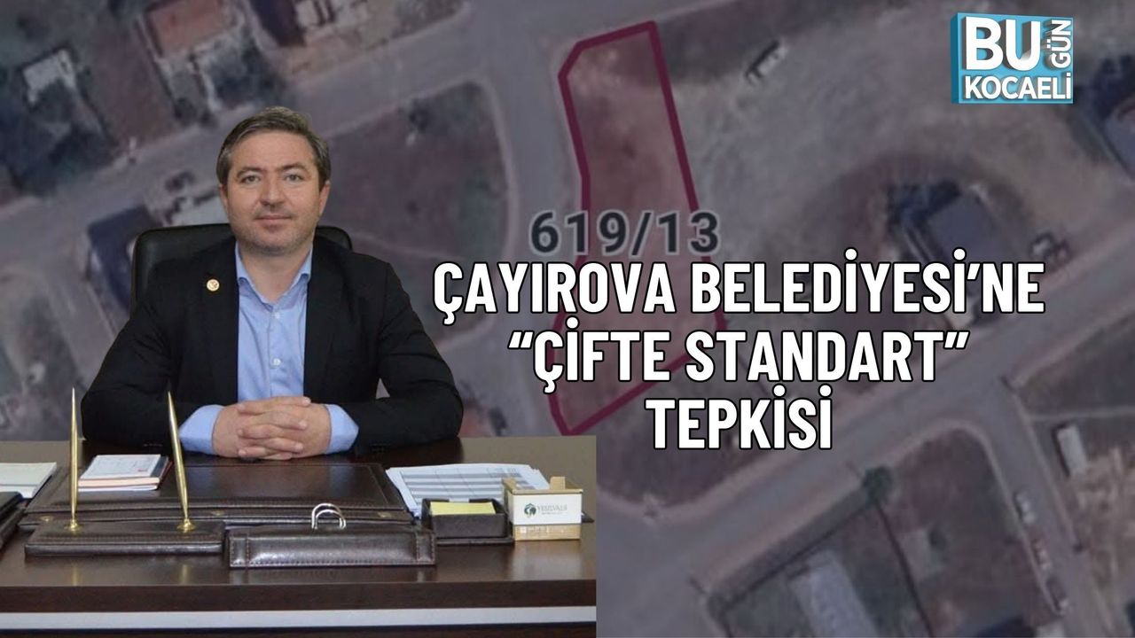 ÇAYIROVA BELEDİYESİ’NE “ÇİFTE STANDART” TEPKİSİ