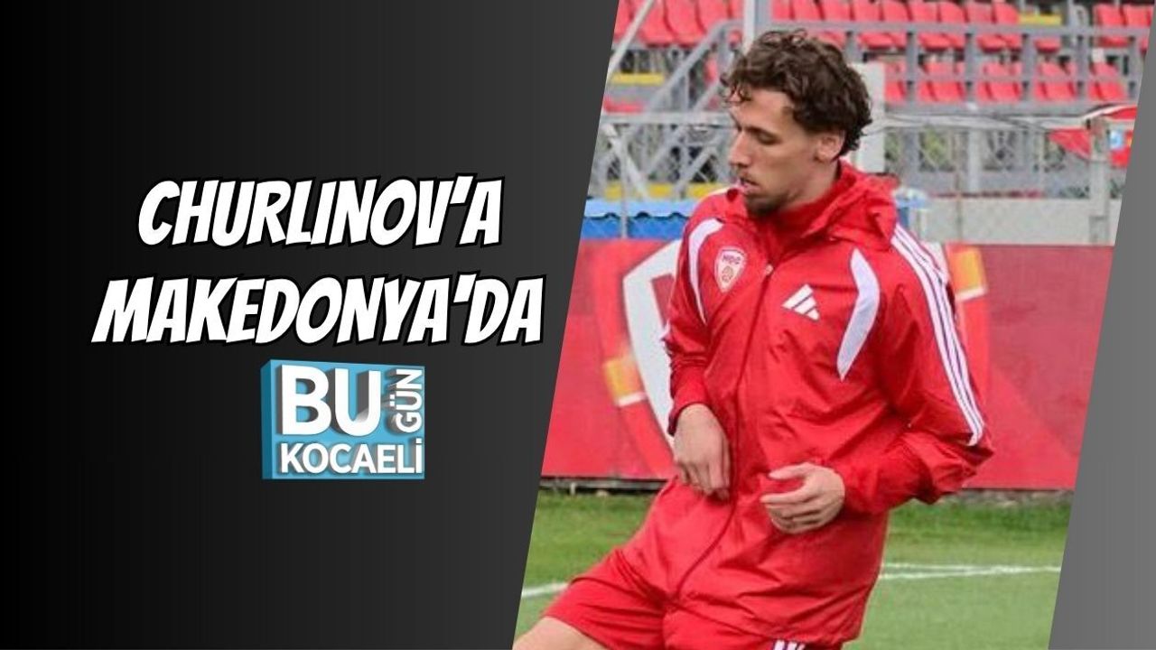 CHURLINOV’A MAKEDONYA'DA