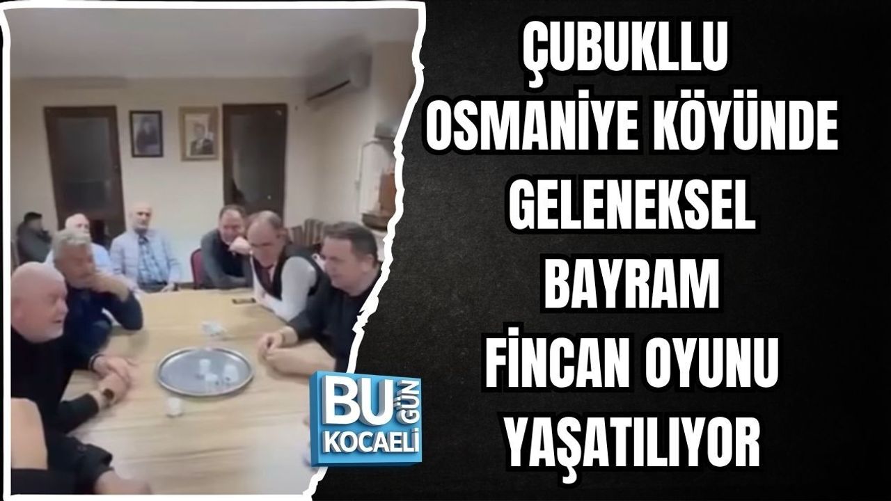 ÇUBUKLLU OSMANİYE KÖYÜNDE GELENEKSEL BAYRAM FİNCAN OYUNU YAŞATILIYOR