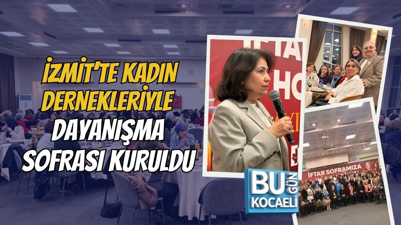 İZMİT’TE KADIN DERNEKLERİYLE DAYANIŞMA SOFRASI KURULDU