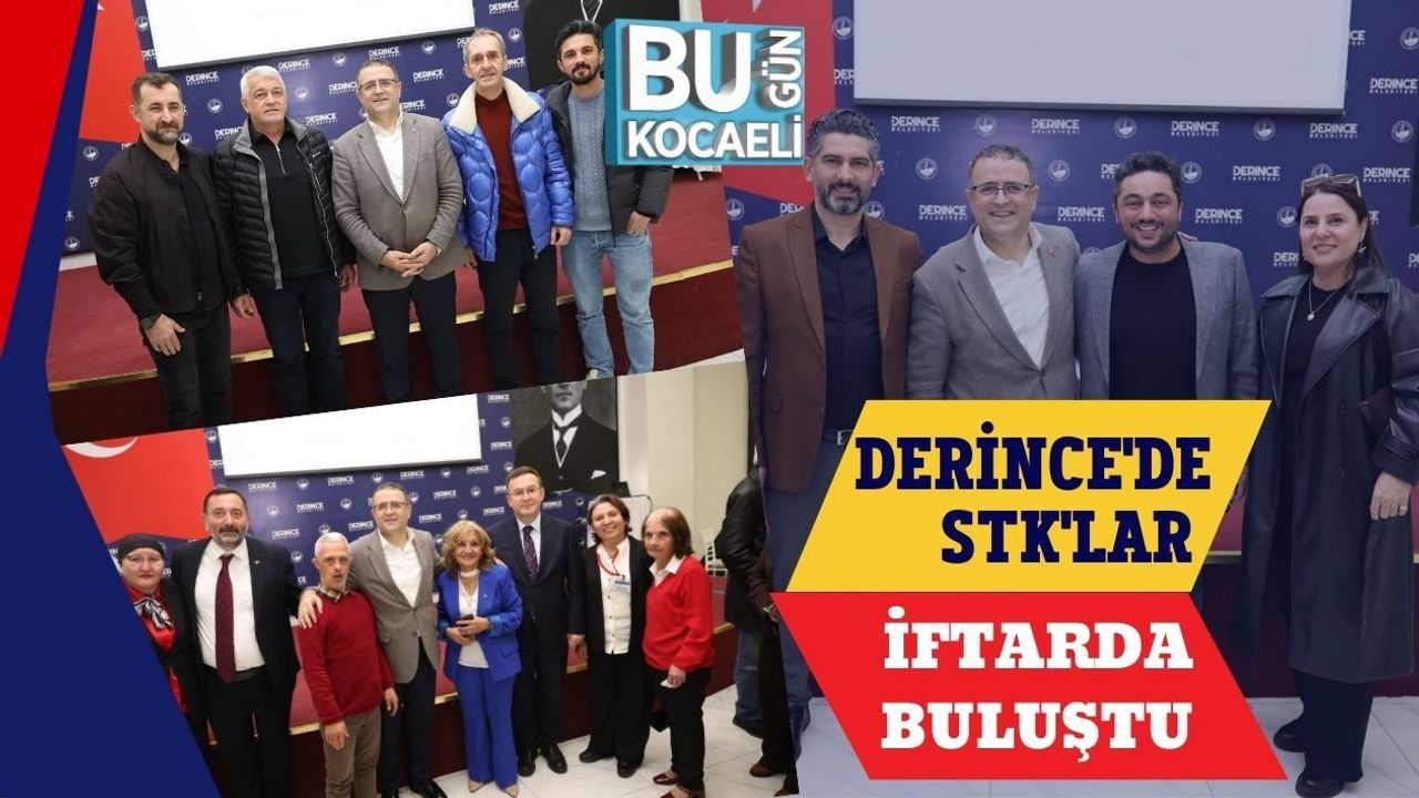 DERİNCE'DE STK'LAR İFTARDA BULUŞTU