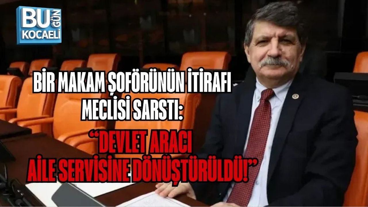 BİR MAKAM ŞOFÖRÜNÜN İTİRAFI MECLİSİ SARSTI: “DEVLET ARACI AİLE SERVİSİNE DÖNÜŞTÜRÜLDÜ!”