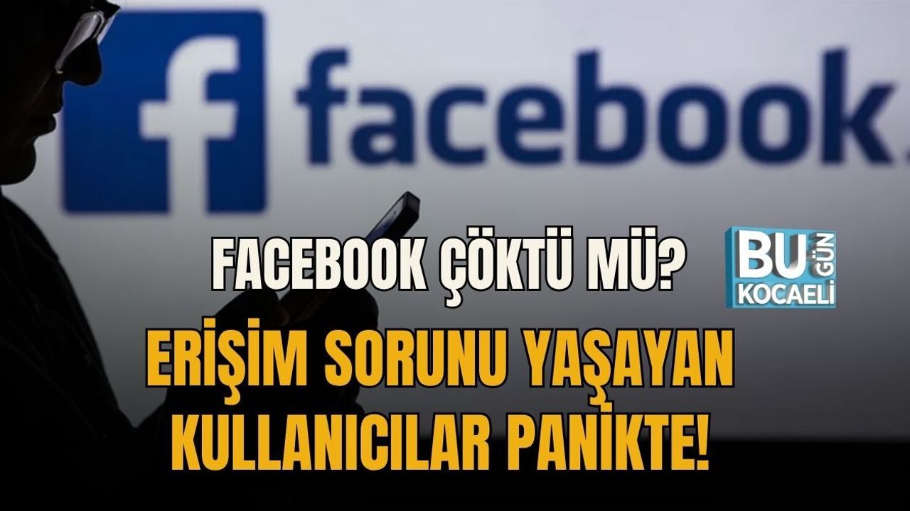 FACEBOOK ÇÖKTÜ MÜ? ERİŞİM SORUNU YAŞAYAN KULLANICILAR PANİKTE!