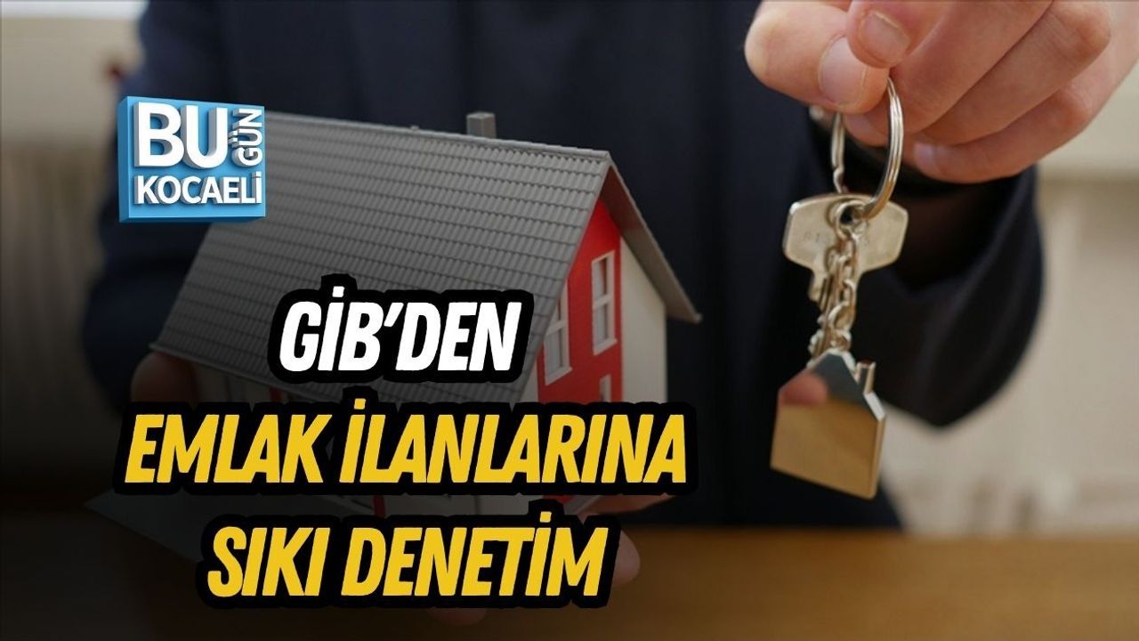 GİB'DEN EMLAK İLANLARINA SIKI DENETİM