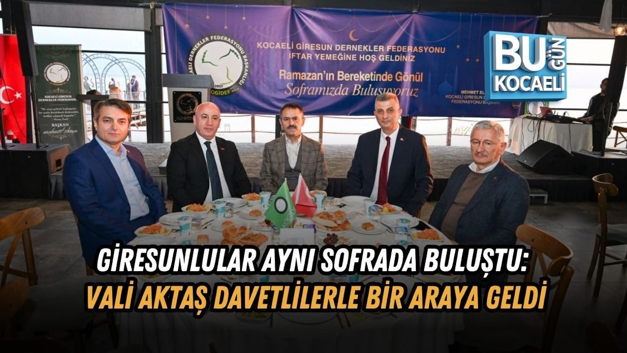 GİRESUNLULAR AYNI SOFRADA BULUŞTU: VALİ AKTAŞ DAVETLİLERLE BİR ARAYA GELDİ