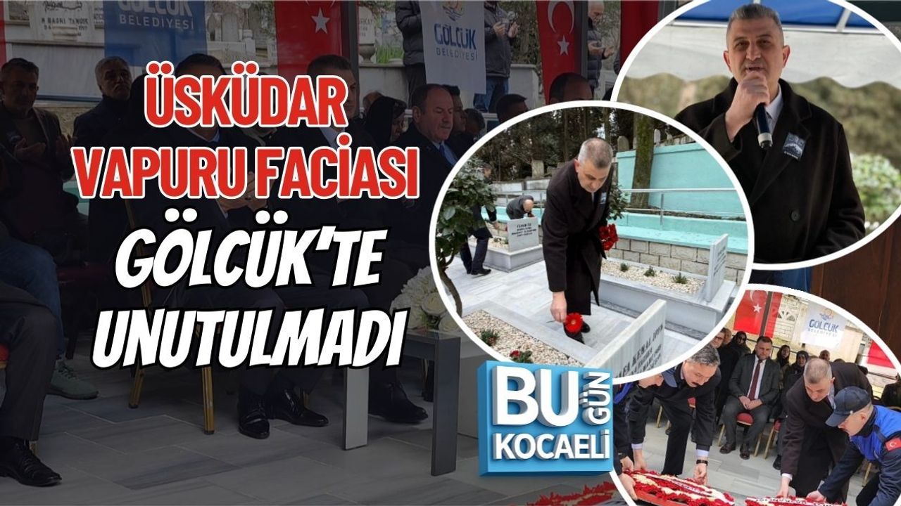 ÜSKÜDAR VAPURU FACİASI GÖLCÜK’TE UNUTULMADI