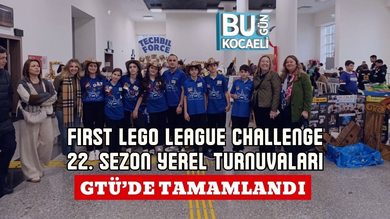 FIRST LEGO LEAGUE CHALLENGE 22. SEZON YEREL TURNUVALARI GTÜ’DE TAMAMLANDI