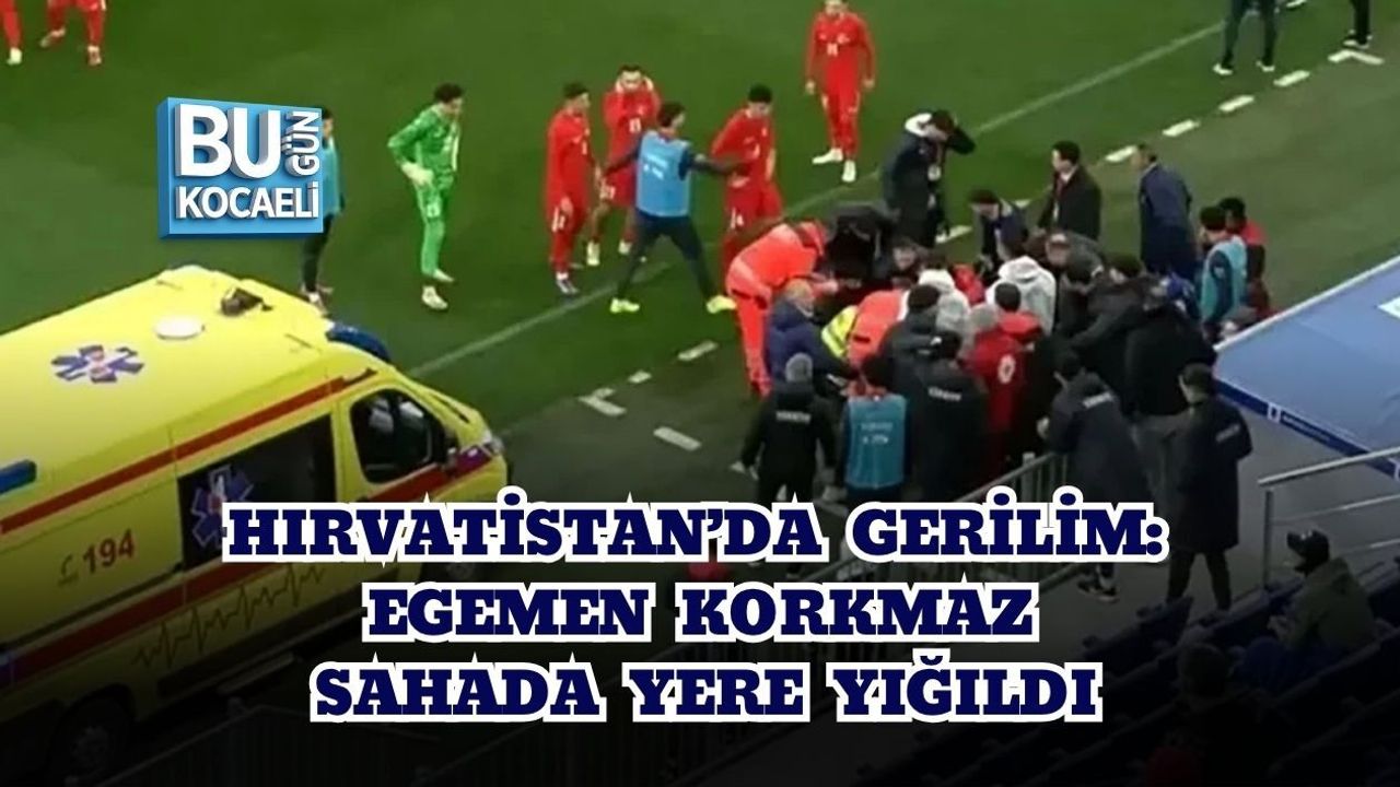 HIRVATİSTAN’DA GERİLİM: EGEMEN KORKMAZ SAHADA YERE YIĞILDI