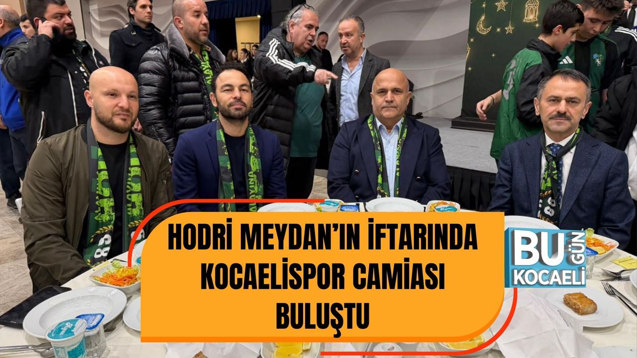 HODRİ MEYDAN’IN İFTARINDA KOCAELİSPOR CAMİASI BULUŞTU