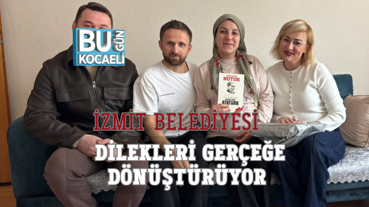 İZMİT BELEDİYESİ DİLEKLERİ GERÇEĞE DÖNÜŞTÜRÜYOR