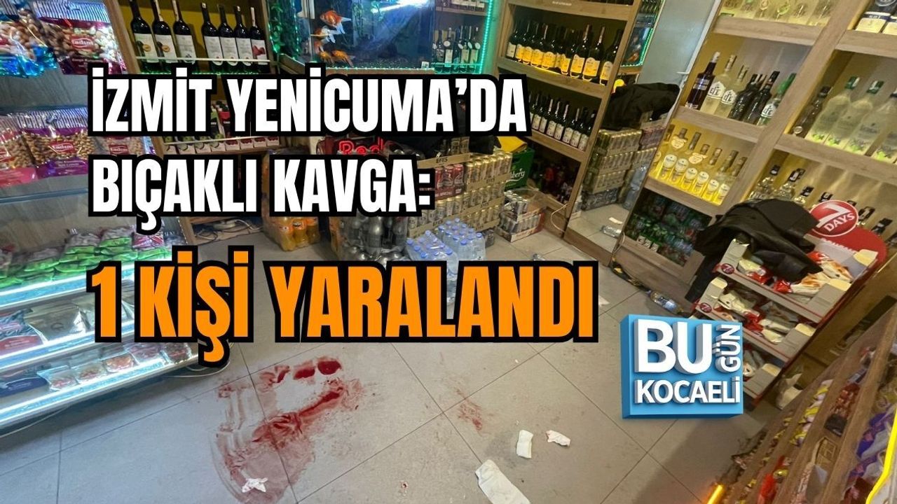 İZMİT YENİCUMA’DA BIÇAKLI KAVGA: 1 KİŞİ YARALANDI