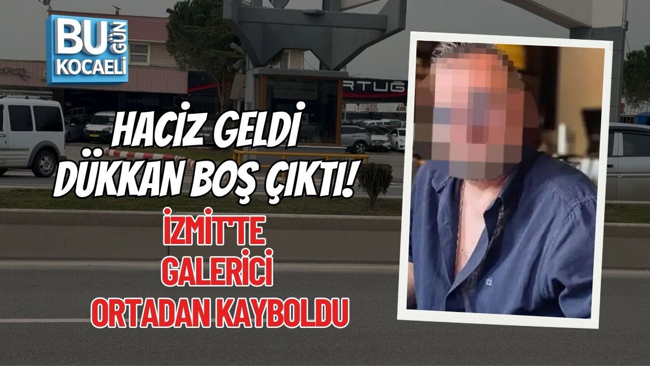 HACİZ GELDİ, DÜKKAN BOŞ ÇIKTI! İZMİT'TE GALERİCİ ORTADAN KAYBOLDU