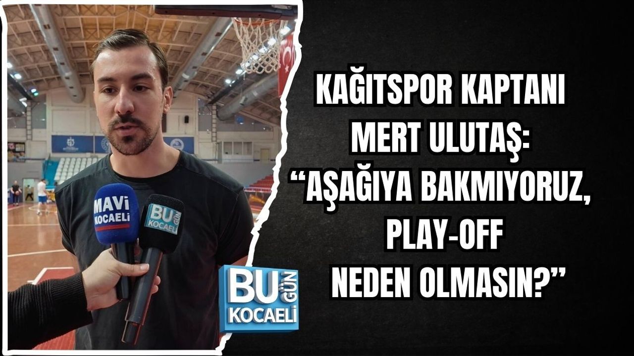 KAĞITSPOR KAPTANI MERT ULUTAŞ: “AŞAĞIYA BAKMIYORUZ, PLAY-OFF NEDEN OLMASIN?”