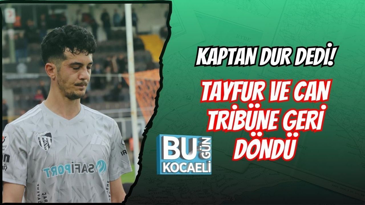 KAPTAN DUR DEDİ! TAYFUR VE CAN TRİBÜNE GERİ DÖNDÜ