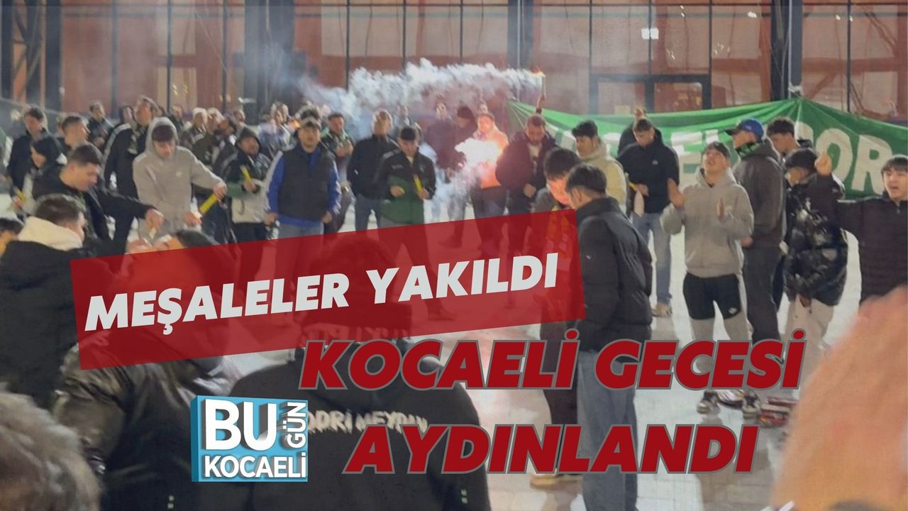 MEŞALELER YAKILDI, KOCAELİ GECESİ AYDINLANDI