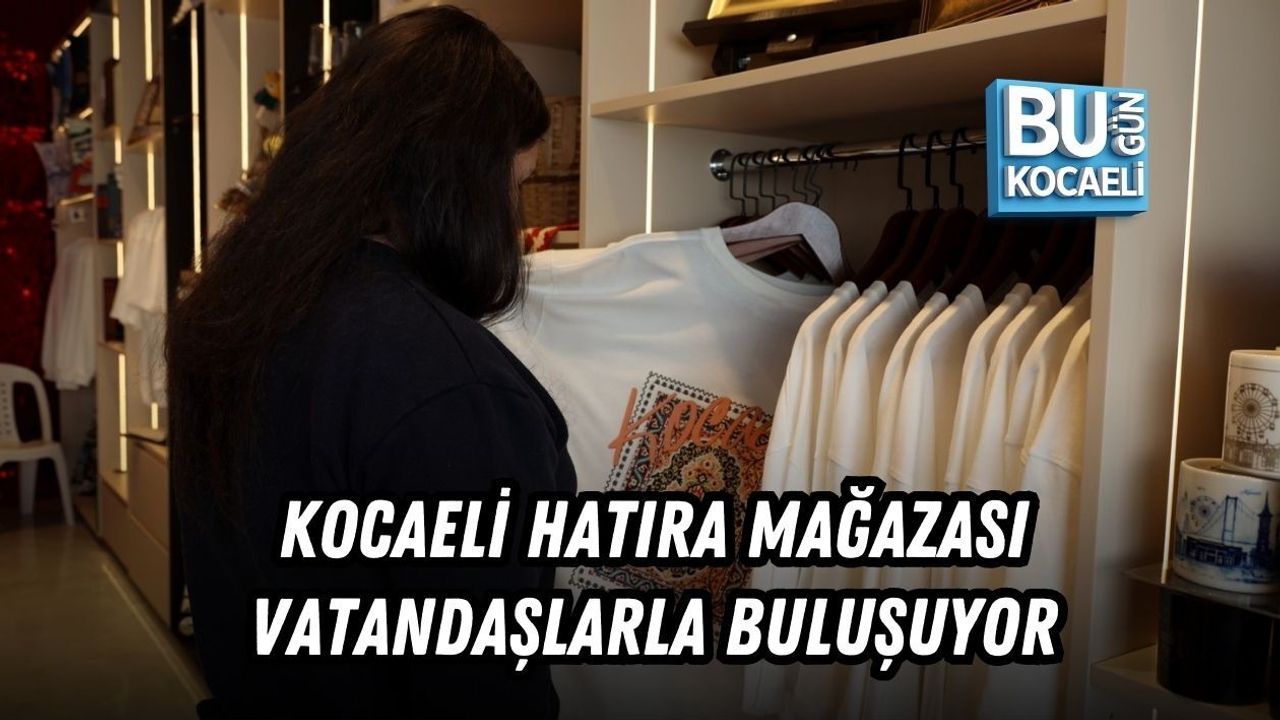 KOCAELİ HATIRA MAĞAZASI VATANDAŞLARLA BULUŞUYOR