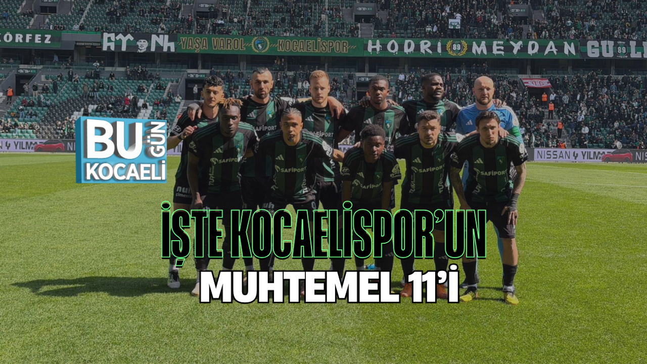 İŞTE KOCAELİSPOR’UN MUHTEMEL 11’İ