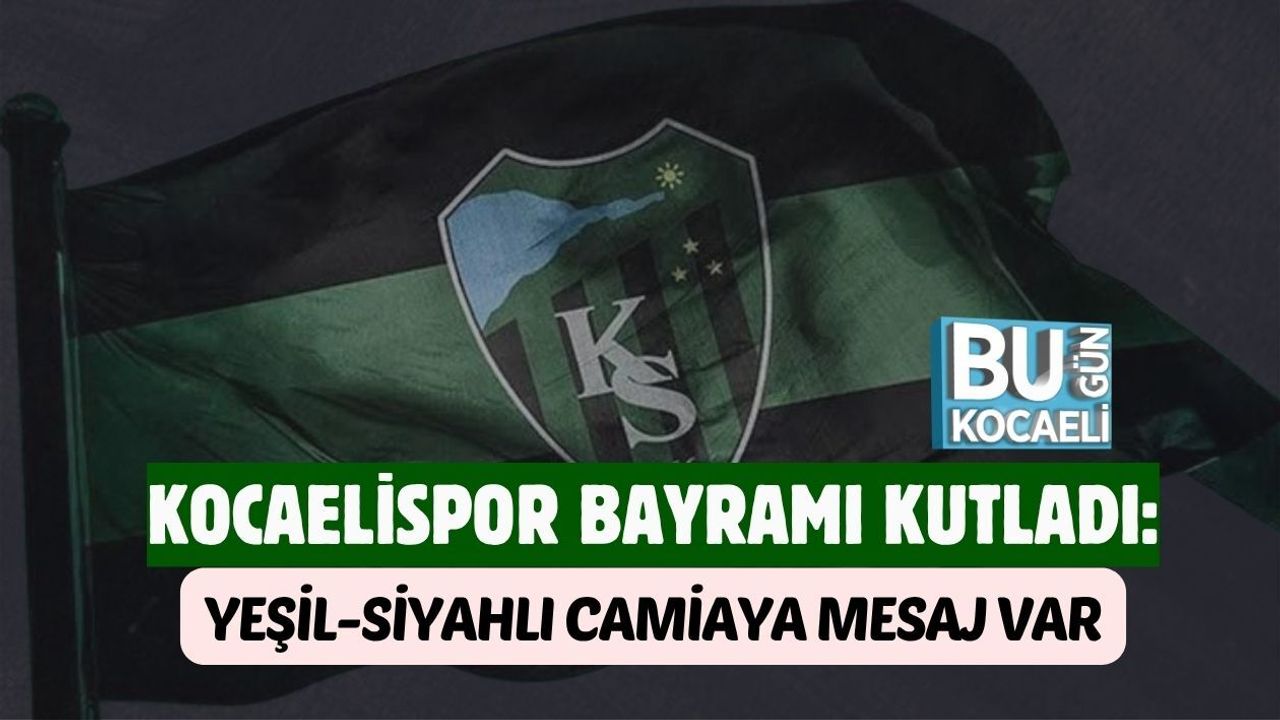 KOCAELİSPOR BAYRAMI KUTLADI: YEŞİL-SİYAHLI CAMİAYA MESAJ VAR