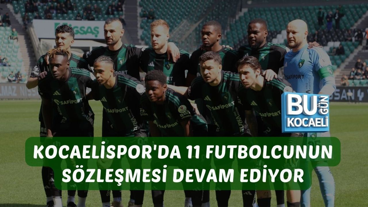 KOCAELİSPOR'DA 11 FUTBOLCUNUN SÖZLEŞMESİ DEVAM EDİYOR
