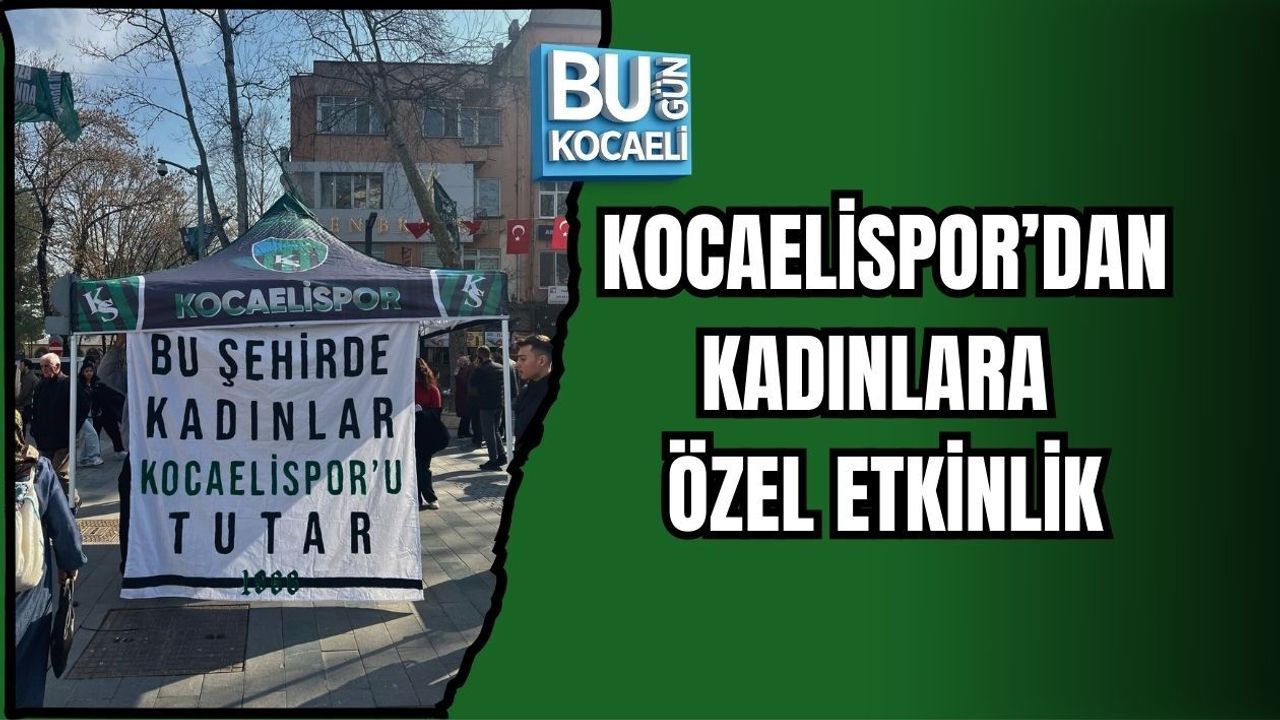 KOCAELİSPOR’DAN KADINLARA ÖZEL ETKİNLİK